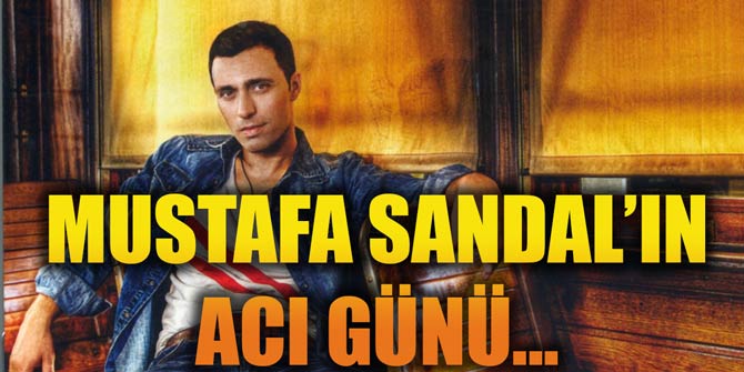 Ünlü sanatçı Mustafa Sandal'ın acı günü...
