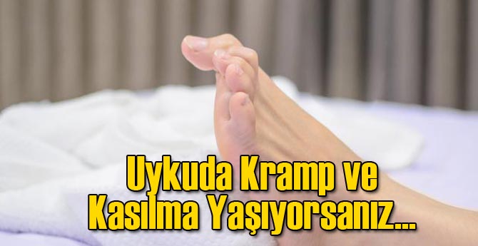 Uykuda Kramp ve Kasılma Yaşıyorsanız...