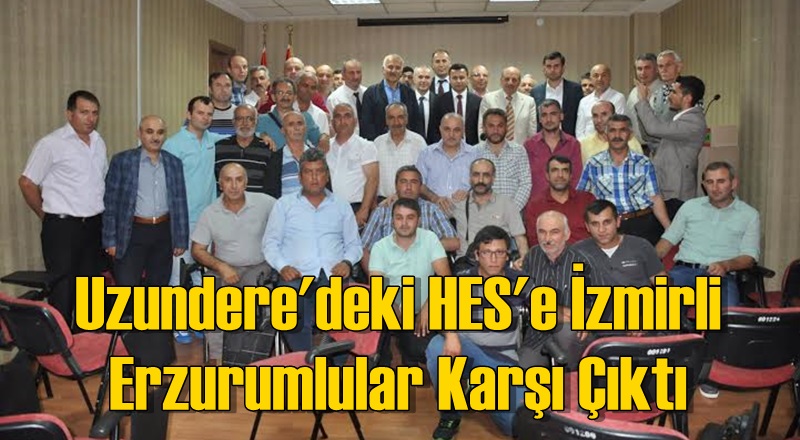 Uzundere'deki HES'e İzmirli Erzurumlular Karşı Çıktı