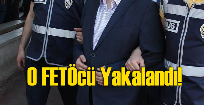 Uzun Süredir Aranan O FETÖcü Yakalandı