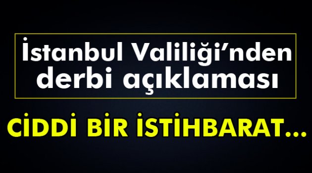 Valilikten açıklama: &#039;Derbi ciddi bir istihbarat sonucu ertelendi&#039;