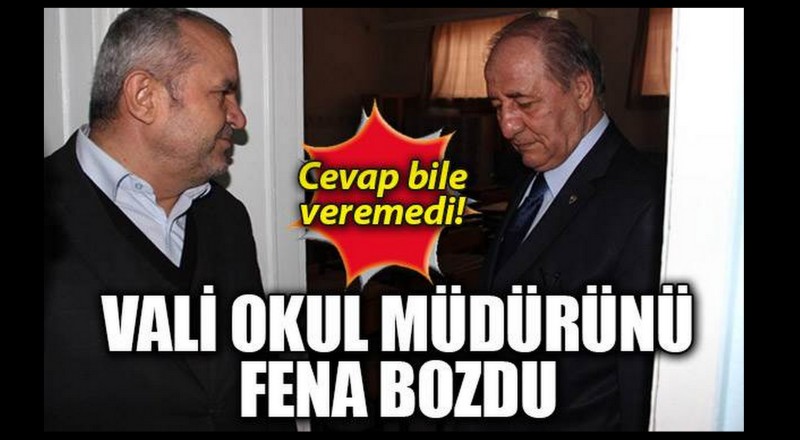 Vali, okul müdürünü fena bozdu!