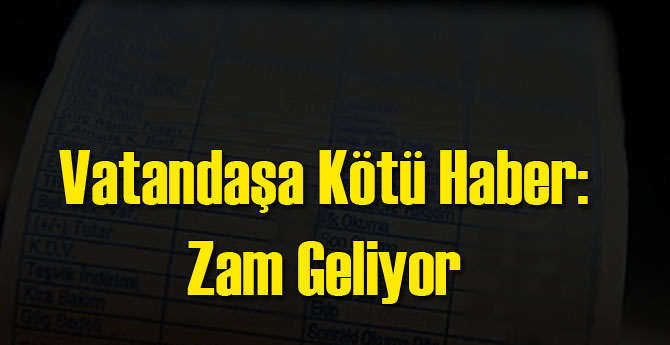 Vatandaşlara Kötü Haber!