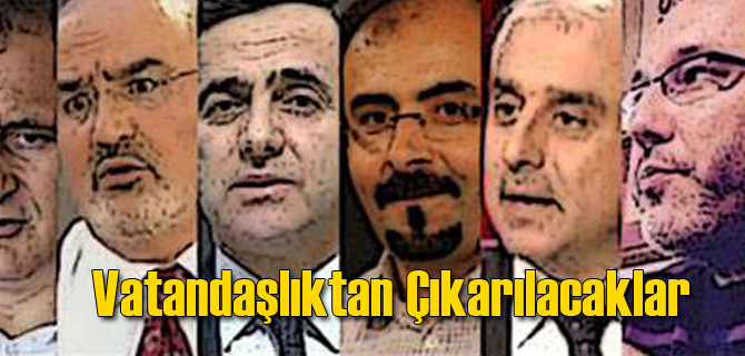Vatandaşlıktan Çıkarılacaklar!