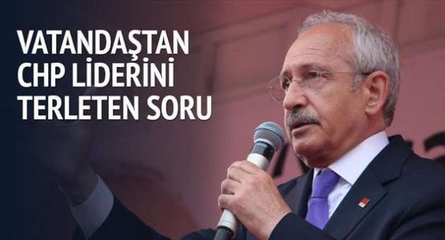 Vatandaştan CHP liderini terleten soru