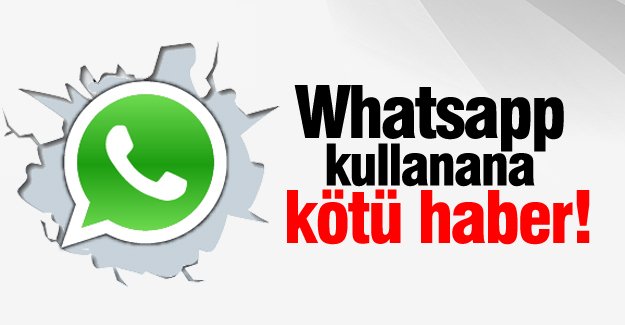 Whatsapp kullanıcılarına kötü haber