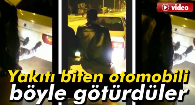 Yakıtı biten otomobili böyle götürdüler