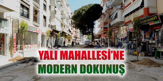 Yalı Mahallesi’ne modern dokunuş