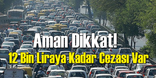 Yapmayan Yandı: 12 Bin'e Kadar Cezası Var!