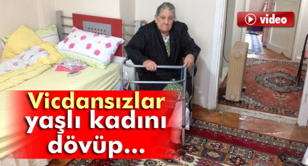 Yaşlı kadını dövüp, parasını çaldılar