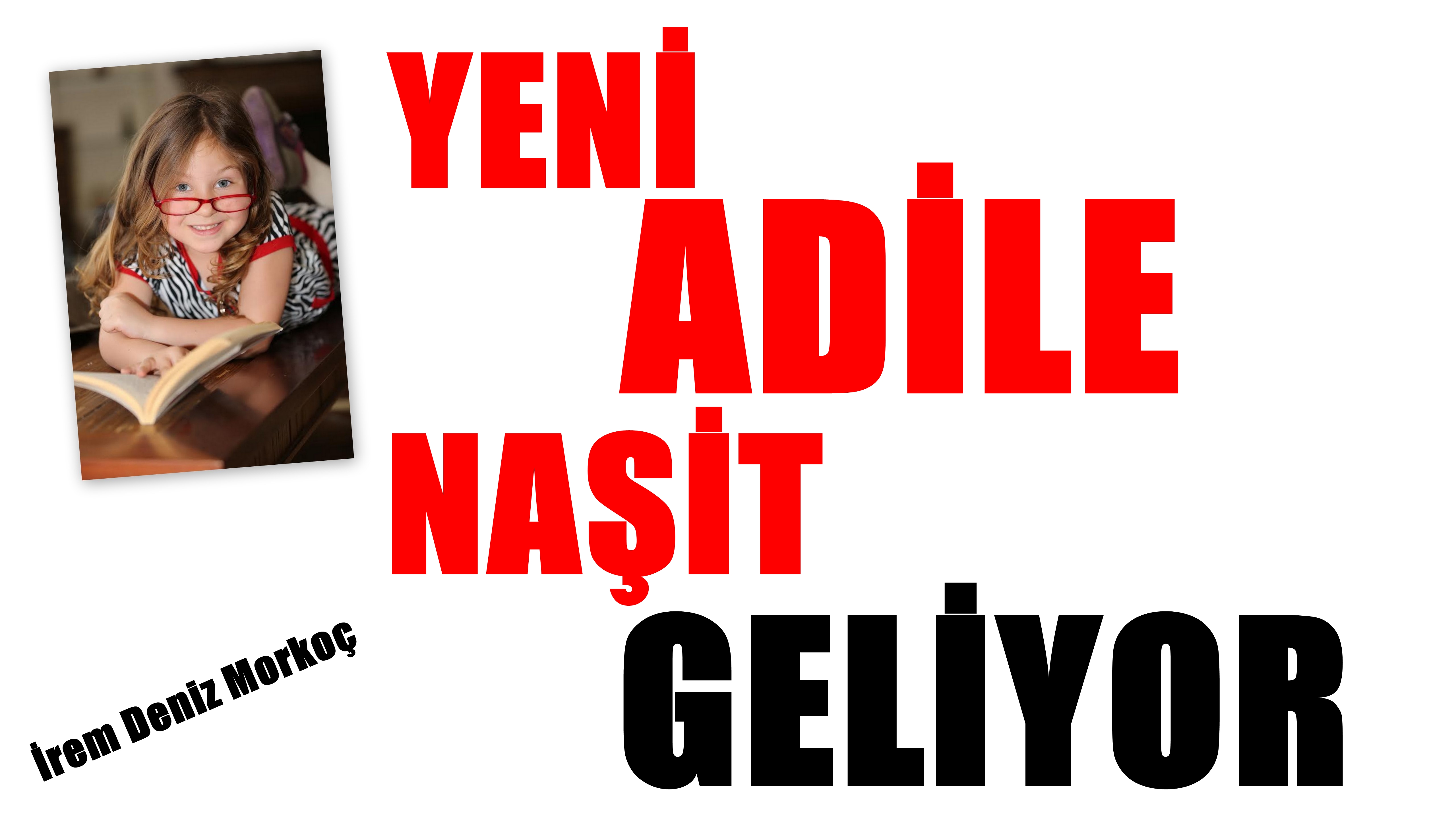 YENİ ADİLE NAŞİT GELİYOR