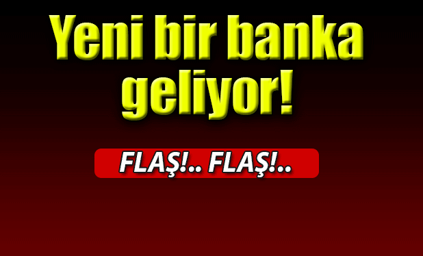 Yeni banka geliyor!