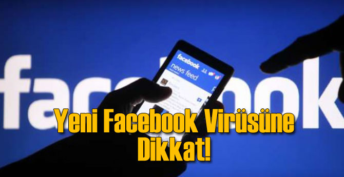 Yeni Facebook Virüsüne Dikkat!