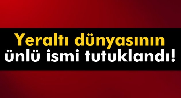 Yeraltı dünyasının ünlü ismi Paşa Kara tutuklandı