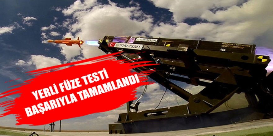 Yerli füze testi başarıyla tamamladı