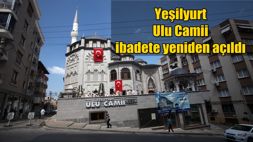 Yeşilyurt'taki Ulu Camii İbadete Yeniden Açıldı
