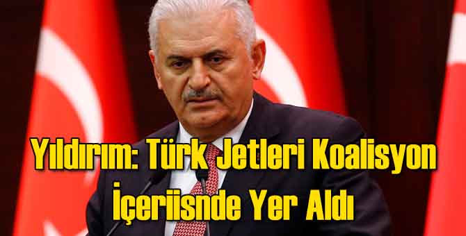 Yıldırım Türk Jetlerinin Koalisyon İçerisinde Yer Aldı