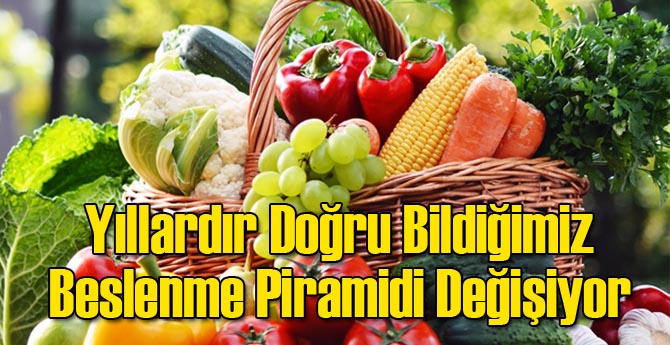 Yıllardır Doğru Bildiğimiz Beslenme Piramidi Değişiyor