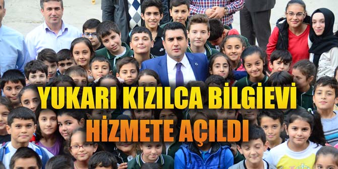 YUKARI KIZILCA BİLGİEVİ HİZMETE AÇILDI