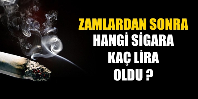 Zamlardan sonra hangi sigara kaç lira oldu ? İşte yeni fiyatlar