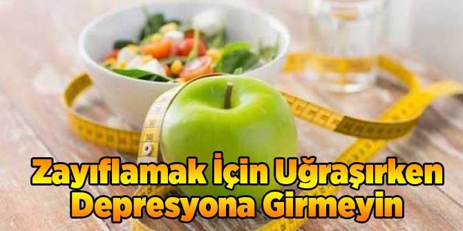 Zayıflamak İçin Uğraşırken Depresyona Girmeyin
