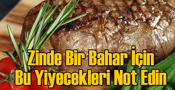 Zinde Bir Bahar İçin Bu Yiyecekleri Not Alın!