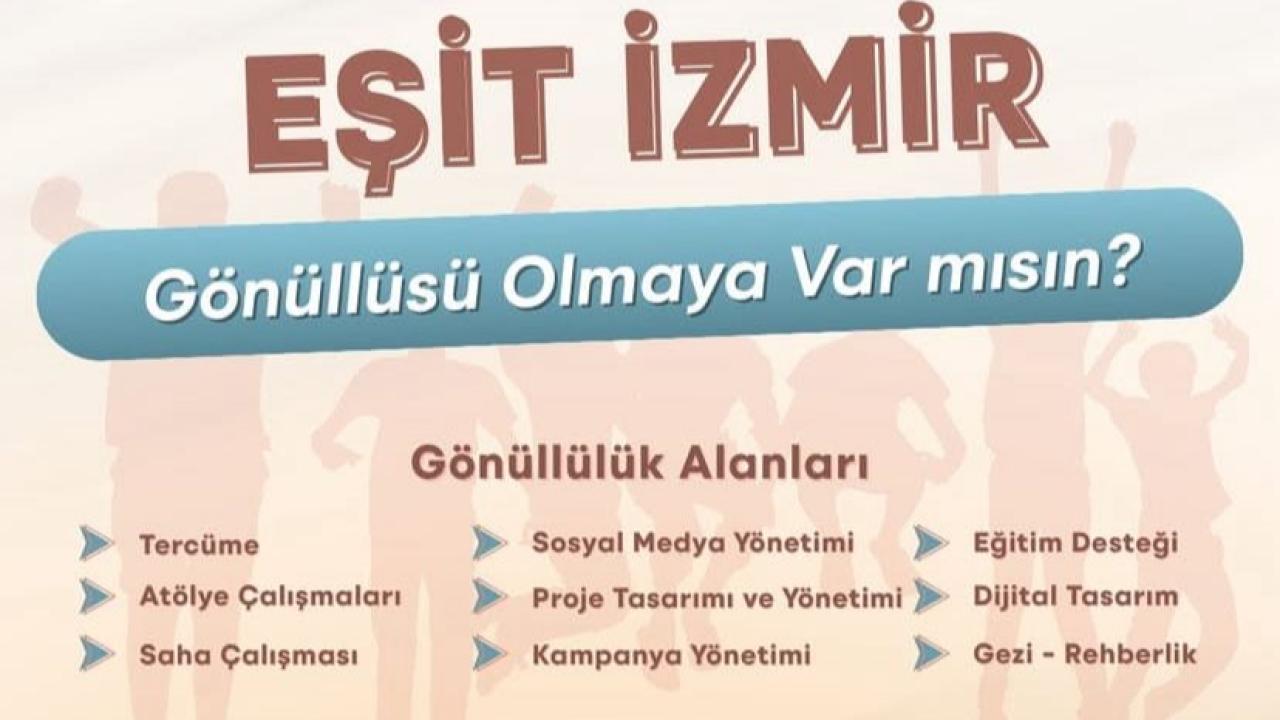 Eşit İzmir, gönüllülerini bekliyor