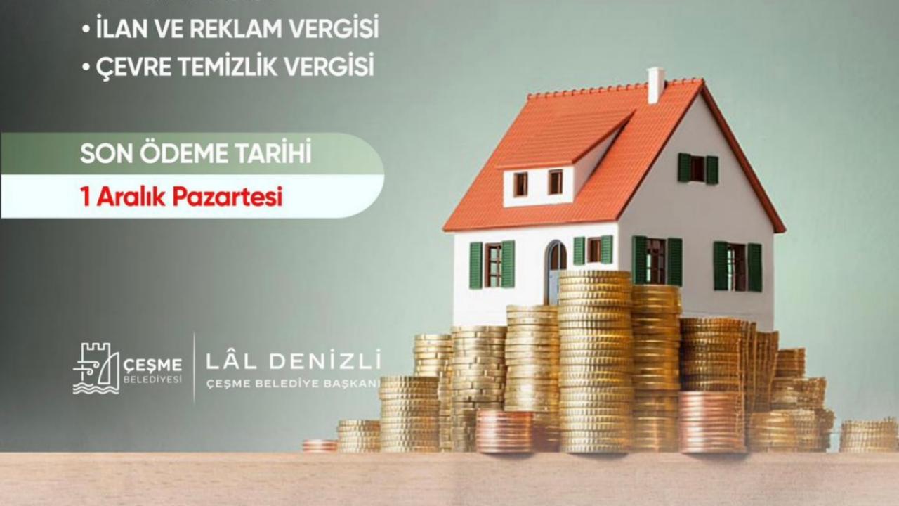 Çeşme Belediyesinden vatandaşlara hatırlatma: Vergi ödemelerinde son gün 1 Aralık Pazartesi