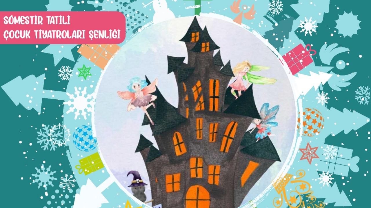 Sömestr tatilinde Çocuk Tiyatroları Şenliği