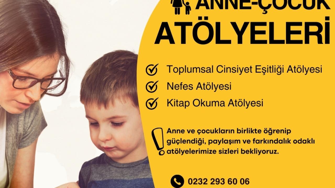 Anne ve çocuklara güç veren atölyeler başlıyor