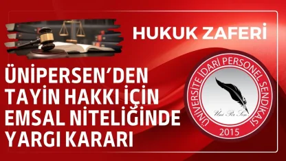 ÜNİPERSEN’den tayin hakkı için emsal niteliğinde yargı kararı