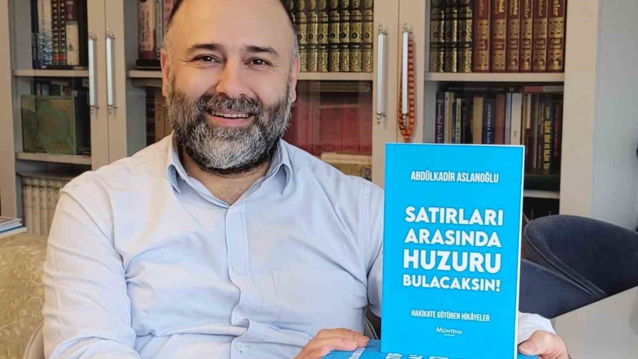 Arslanoğlu’nun ‘Satırları Arasında Huzuru Bulacaksın’ kitabı çıktı