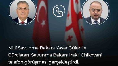 Bakan Güler, Gürcistanlı mevkidaşı ile telefonda görüştü