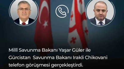 Bakan Güler, Gürcistanlı mevkidaşı ile telefonda görüştü