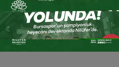 Bursaspor’un maç heyecanı Nilüfer’de yaşanacak