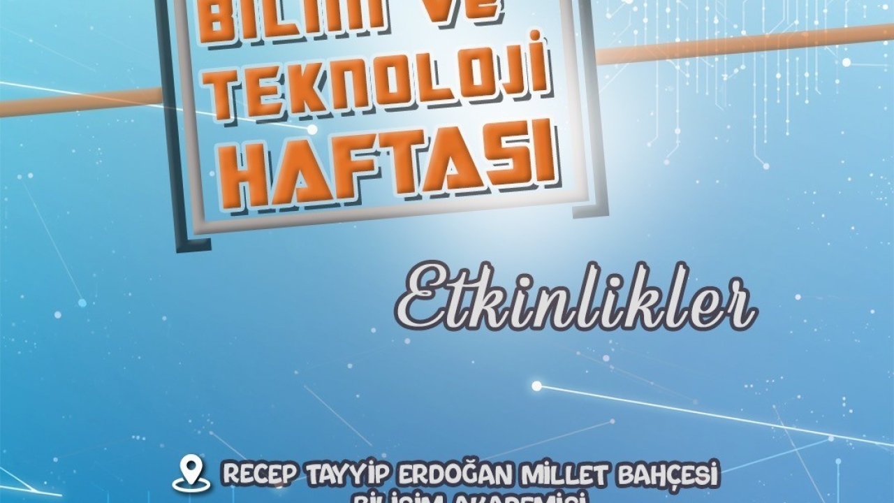 Büyükşehir’den, Bilim ve Teknoloji Haftası’nda dolu dolu etkinlikler
