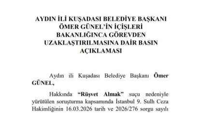 Kuşadası Belediye Başkanı Ömer Günel görevden uzaklaştırıldı
