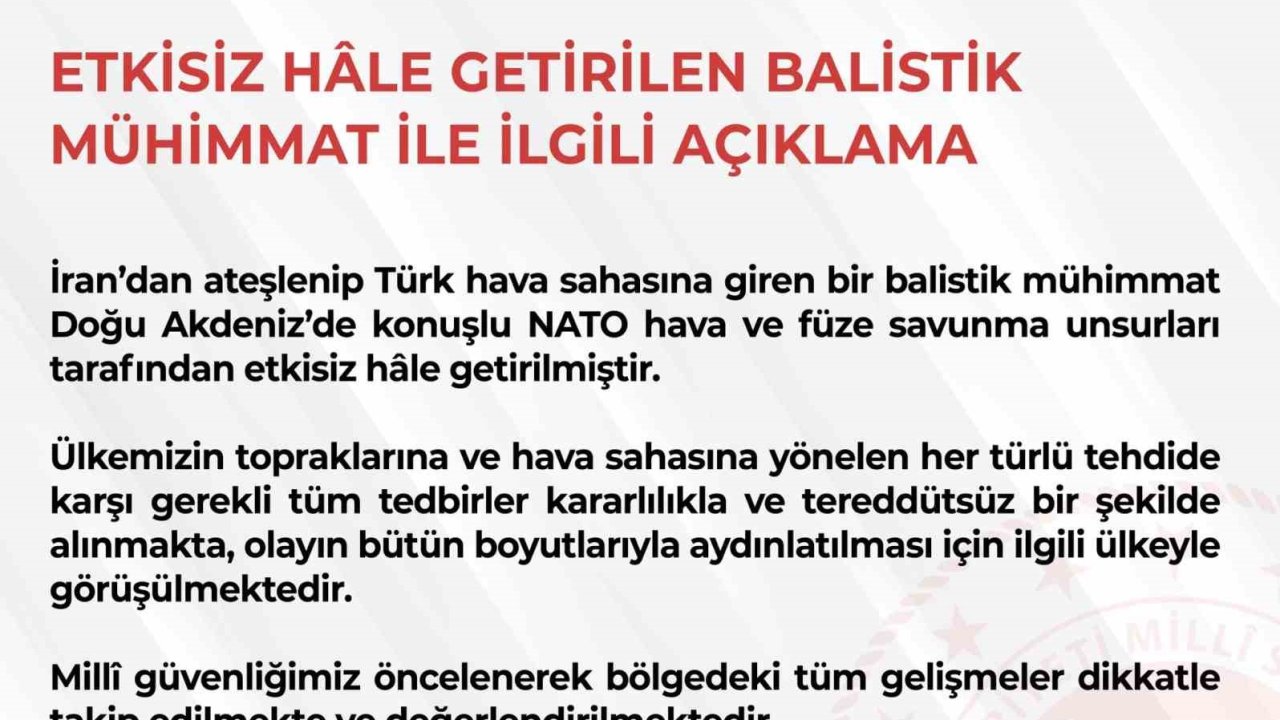 MSB: "Türk hava sahasına giren bir balistik mühimmat, Doğu Akdeniz’de konuşlu NATO hava ve füze savunma unsurları tarafından etkisiz hale getirilmiştir"